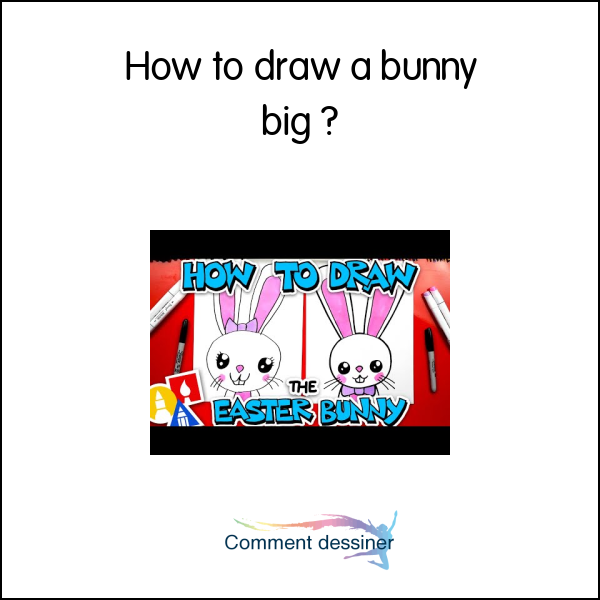How to draw a bunny big